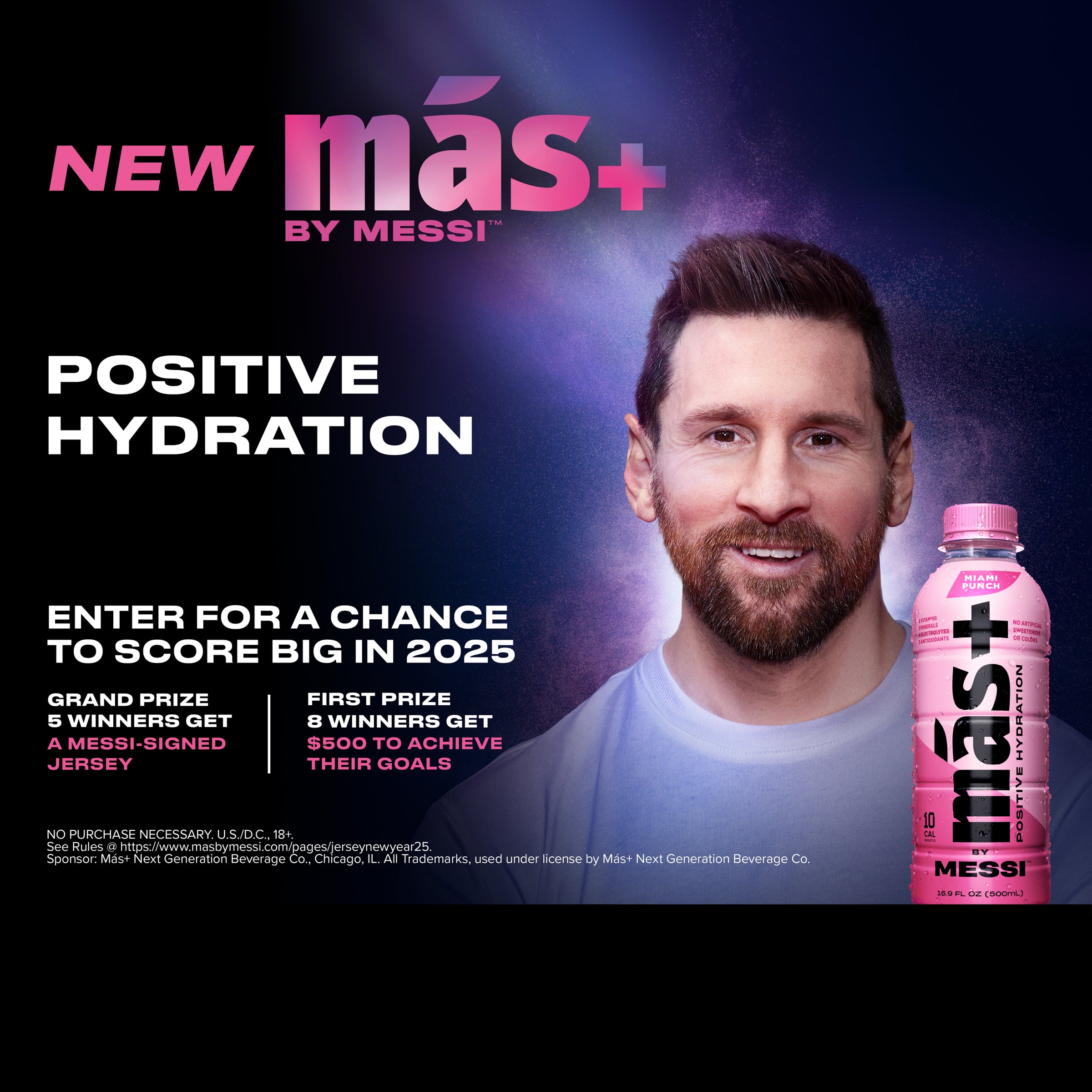 Advertisement for Más+ by Messi hydration drink featuring Lionel Messi. The background has a cosmic purple and blue gradient. The text highlights 'Positive Hydration' and a contest for 2025, where five winners can receive a Messi-signed jersey, and eight winners can get $500 to achieve their goals. The Más+ by Messi logo is displayed in bold pink and black letters at the top, and a pink bottle of the hydration drink is shown on the right side. Messi is smiling and wearing a light blue shirt.